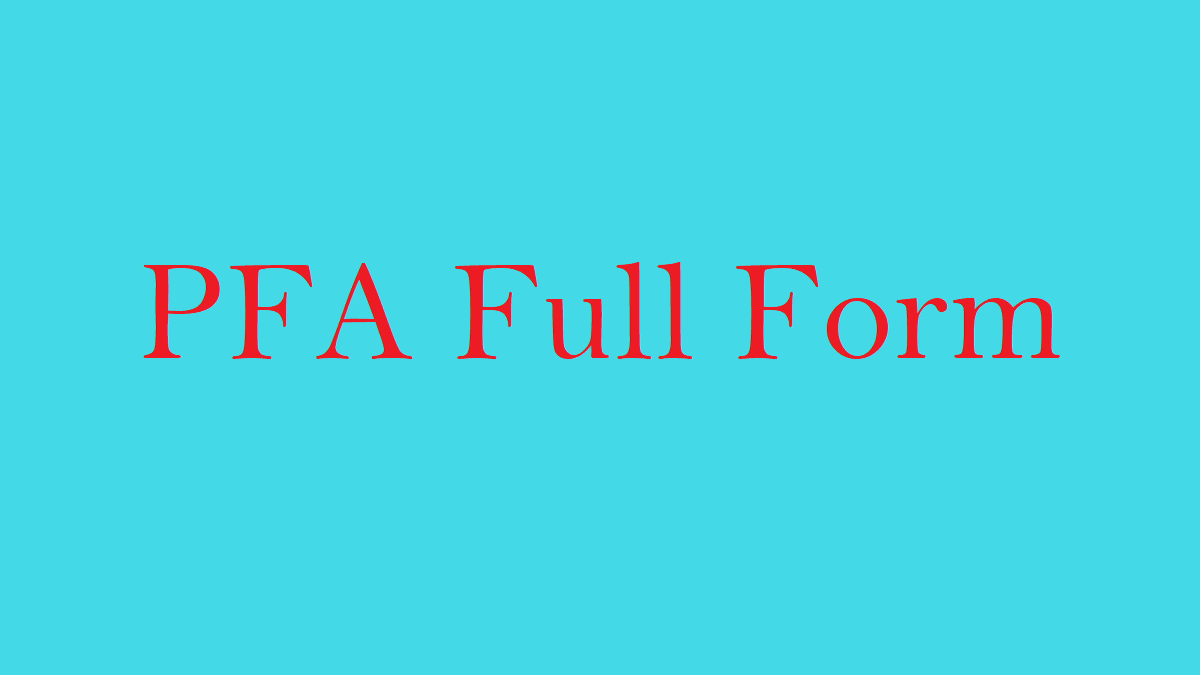 Full Form Of PFA