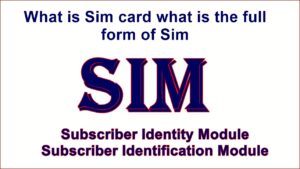 What Is the Full Form Of SIM?