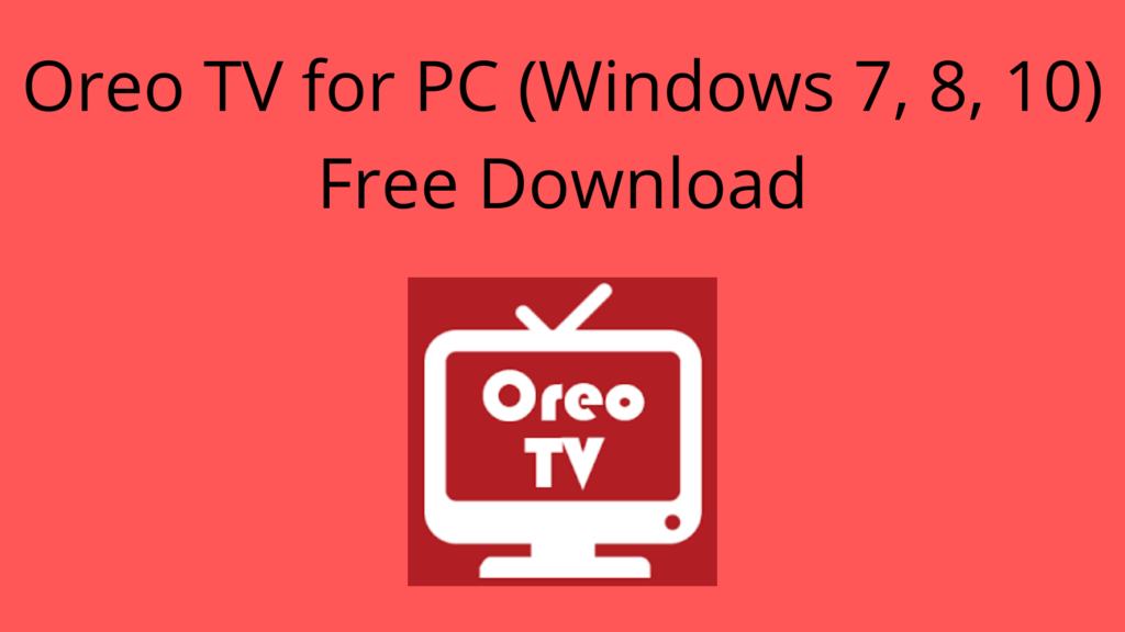 Oreo Tv for PC